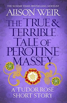 E-Book (epub) The True and Terrible Tale of Perotine Massey von Alison Weir