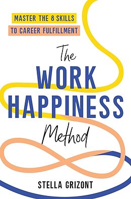 Couverture cartonnée The Work Happiness Method de Stella Grizont