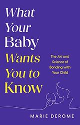 Livre Relié What Your Baby Wants You to Know de Marie Derome