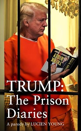 Couverture cartonnée Trump: The Prison Diaries de Lucien Young