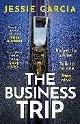 Kartonierter Einband The Business Trip von Jessie Garcia