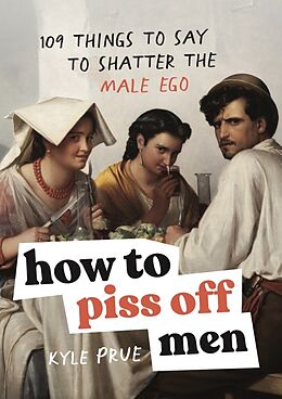 Fester Einband How to Piss Off Men von Kyle Prue