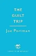 Kartonierter Einband The Guilt Trip von Joe Portman