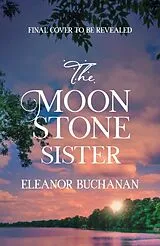 Kartonierter Einband The Moonstone Sister von Eleanor Buchanan
