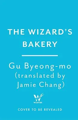 E-Book (epub) The Wizard's Bakery von Gu Byeong Mo