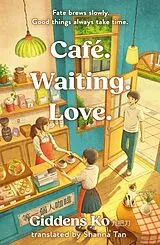 Kartonierter Einband Café. Waiting. Love. von Giddens Ko