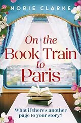 Kartonierter Einband On the Book Train to Paris von Norie Clarke