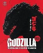 Fester Einband Godzilla: The Official Guide to the King of the Monsters von Toho Co. Ltd, Graham Skipper