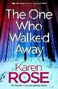 Kartonierter Einband The One Who Walked Away von Karen Rose