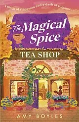Kartonierter Einband The Magical Spice Tea Shop von Amy Boyles