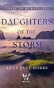 Fester Einband Daughters of the Storm von Lucy Jane Hobbs
