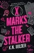 Kartonierter Einband X Marks the Stalker von K. N. Wilder