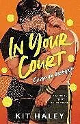 Kartonierter Einband In Your Court von Kit Haley