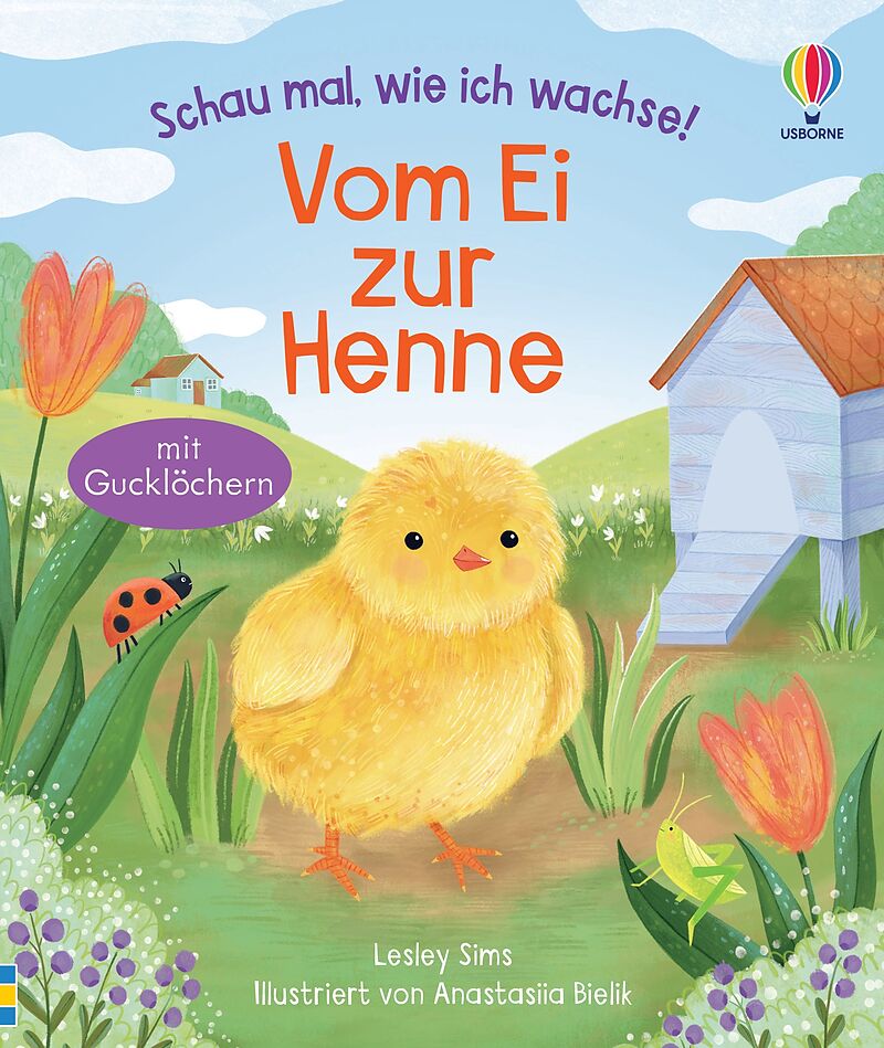 Schau mal, wie ich wachse! Vom Ei zur Henne