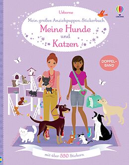 Kartonierter Einband Mein großes Anziehpuppen-Stickerbuch: Meine Hunde und Katzen von Fiona Watt