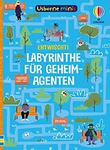 Kartonierter Einband (Kt) Usborne Minis: Entwischt! Labyrinthe für Geheimagenten von Kate Nolan
