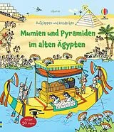 Fester Einband Aufklappen und Entdecken: Mumien und Pyramiden im alten Ägypten von Rob Lloyd Jones