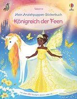 Kartonierter Einband Mein Anziehpuppen-Stickerbuch: Königreich der Feen von Fiona Watt