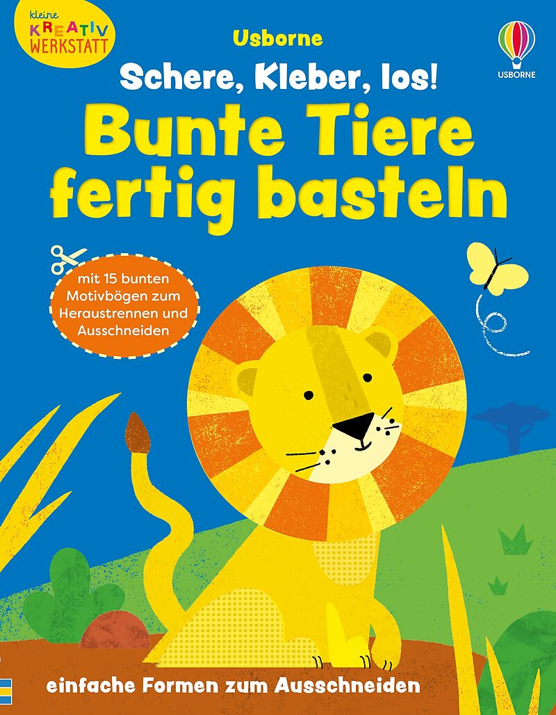 Kleine Kreativ-Werkstatt: Schere, Kleber, los! Bunte Tiere fertig basteln
