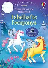 Kartonierter Einband Meine glitzernde Stickerwelt: Fabelhafte Feenponys von Holly Bathie