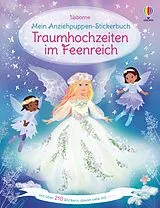 Kartonierter Einband Mein Anziehpuppen-Stickerbuch: Traumhochzeiten im Feenreich von Fiona Watt