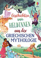 Fester Einband Geschichten von Heldinnen aus der griechischen Mythologie von Rosie Dickins, Susanna Davidson