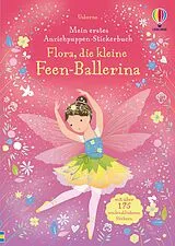 Kartonierter Einband Mein erstes Anziehpuppen-Stickerbuch: Flora, die kleine Feen-Ballerina von Fiona Watt