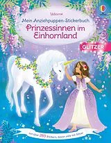 Kartonierter Einband Mein Anziehpuppen-Stickerbuch: Prinzessinnen im Einhornland von Fiona Watt