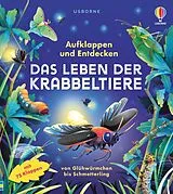 Fester Einband Aufklappen und Entdecken: Das Leben der Krabbeltiere von Minna Lacey