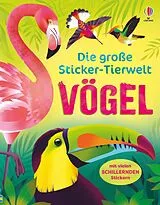 Kartonierter Einband Die große Sticker-Tierwelt: Vögel von Emily Bone, Alice James