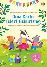 Kartonierter Einband Mein Immer-wieder-Stickerbuch: Oma Dachs feiert Geburtstag von Holly Bathie