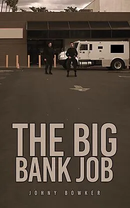 E-Book (epub) Big Bank Job von Johny Bowker