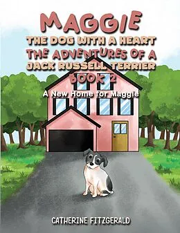 E-Book (epub) Maggie, the Dog with a Heart: The Adventures of a Jack Russell Terrier, Book 2 von Catherine Fitzgerald