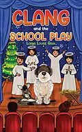 E-Book (epub) Clang and the School Play von Lorna Louise Gray