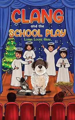 E-Book (epub) Clang and the School Play von Lorna Louise Gray