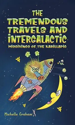 E-Book (epub) Tremendous Travels and Intergalactic Misgivings of the Karillapig von Michelle Graham