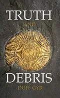 E-Book (epub) Truth and Debris von Duff Gyr