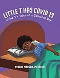 E-Book (epub) Little T has Covid 19 von Yvonne Morgan-McKenzie