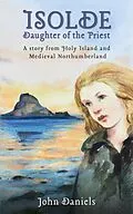 E-Book (epub) Isolde Daughter of the Priest von John Daniels