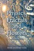 E-Book (epub) Physics, Fractals and Flowers von Peter Anthony Cook