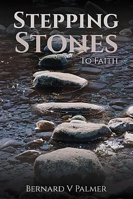 E-Book (epub) Stepping Stones von Bernard V Palmer