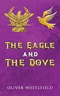 E-Book (epub) Eagle and Dove von Oliver Whitefield