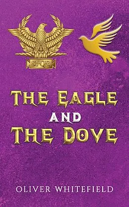 E-Book (epub) Eagle and Dove von Oliver Whitefield