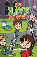 E-Book (epub) We Have an Idea! von Alan Jones