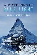 E-Book (epub) Scattering of Blue Light von Brian Wilkinson