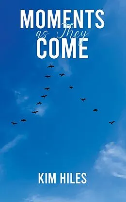 E-Book (epub) Moments as They Come von Kim Hiles