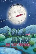 E-Book (epub) Lola and Beau - The Lost Frisbee von Paul Rankine