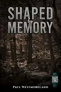 E-Book (epub) Shaped by Memory von Paul Westmoreland