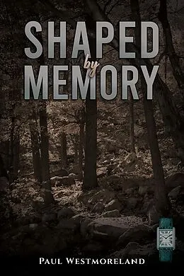 E-Book (epub) Shaped by Memory von Paul Westmoreland
