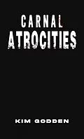 E-Book (epub) Carnal Atrocities von Kim Godden